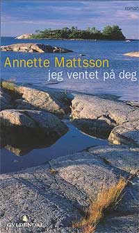 Annette Mattsson / Jeg ventet p deg