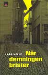 Lars Helle / Når demningen brister