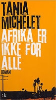 Tania Michelet: Afrika er ikke for alle 