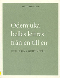 Catharina Gripenberg /  demjuka belles lettres