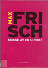 Max Frisch / Skisse av en ulykke