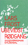 Lars Frost: Ubevidst rødgang