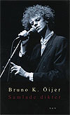 Bruno K. Öijer: Samlade dikter 