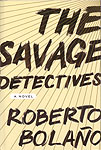 The savage detectives / Roberto Bolao